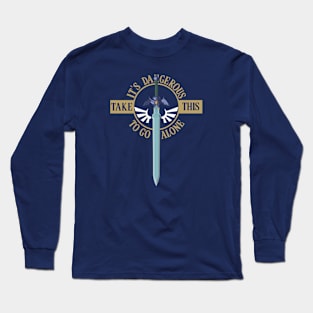 Dont Go Alone Long Sleeve T-Shirt